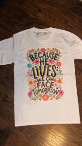 Because He Lives Tee
