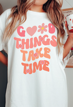 Load image into Gallery viewer, Good Things Take Time Tee-White