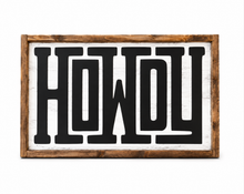 Load image into Gallery viewer, HOWDY Sign