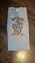 Load image into Gallery viewer, Because He Lives Tee